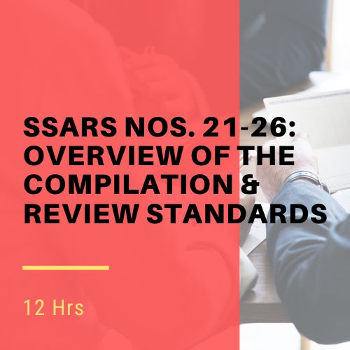 SSARS Nos. 21-26: Overview of the Compilation & Review Standards online CPE course